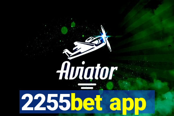 2255bet app